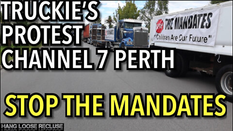 Truck Drivers Protest Mainstream Media - 7 News Western Australia