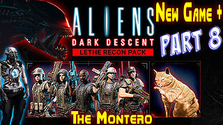 Aliens Dark Descent || New Game Plus+ || Lethe Recon Pack || Part 8 || Nightmare+