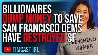 Billionaires DESPERATELY DUMP MONEY To Save San Francisco, Woke Dem Policies Have DESTROYED SF