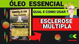 ESCLEROSE MÚLTIPLA | QUAIS ÓLEOS ESSENCIAIS E COMO USAR PARA AUXILIAR.