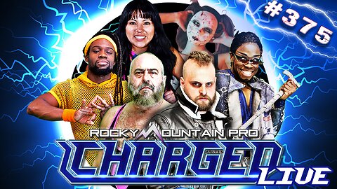 LIVE Pro Wrestling: Rocky Mountain Pro CHARGED 375