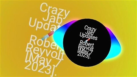 Crazy Jab Updates 💉 Robert Reyvolt [May 7 2023].