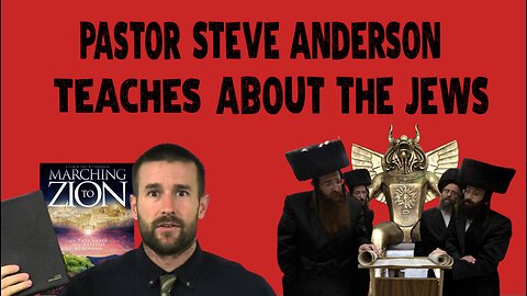 Best Clips of Pastor Steve Anderson Teaching about the Jews