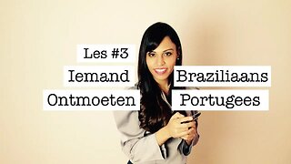 Braziliaans Portugees voor Reizigers – Les #3 Iemand ontmoeten