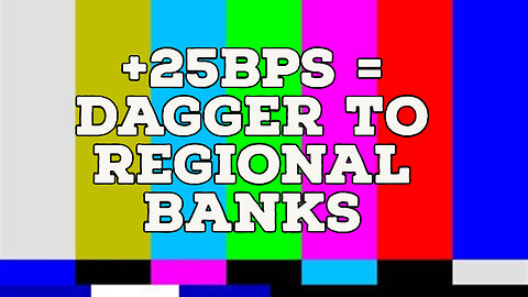 +25bps = Dagger to Regional Banks