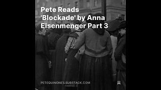 Pete Reads 'Blockade' by Anna Eisenmenger Part 3