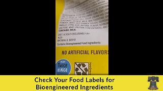 Check Your Food Labels for Bioengineered Ingredients