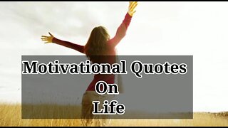 Motivational Quotes On Life