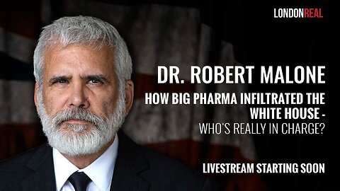 Dr. Robert Malone - How Big Pharma Infiltrated The White House: Who's Really In Charge?