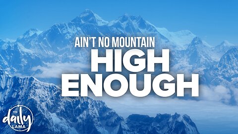 Ain’t No Mountain High Enough