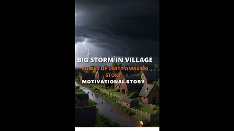 Big storm come in village Power of unity Motivation short kids story
