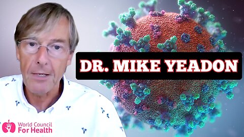 Dr. 'Mike Yeadon' "The 'Covid-19' Depopulation Agenda is Real, & What You Can Do About It"