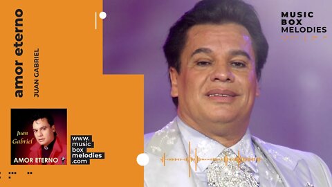 [Music box melodies] - Amor Eterno by Juan Gabriel