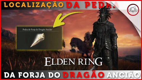 Elden Ring, Como conseguir a Pedra da Forja do Dragão Ancião | Super-Dica