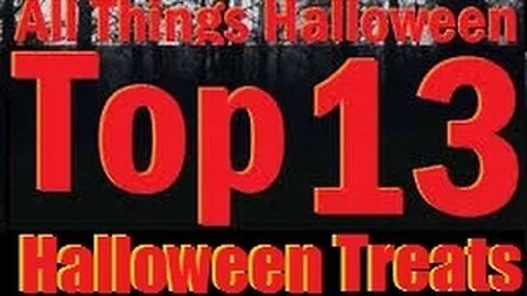 Top 13 Halloween Treats! Top ''Trick Or Treat'' Treats