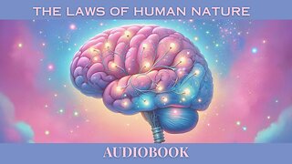 Unlock the Secrets of Human Behavior: 'The Laws of Human Nature' by Robert Greene | FREE Audiobook