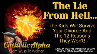 The Lie From Hell: The Kids Will Survive Your Divorce And The 12 Reasons They Won’t (ep152)