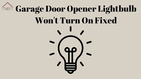 Garage Door Opener Lightbulb Won't Turn On Fixed