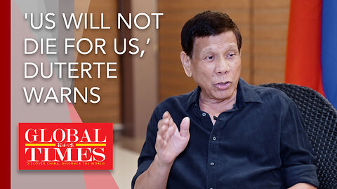 EXCLUSIVE：'US will not die for us,’ Duterte warns