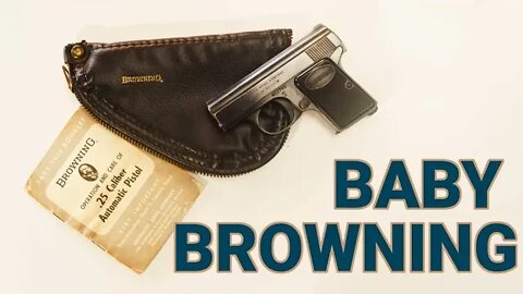 A Classic Vest Pocket Carry Gun: The Baby Browning