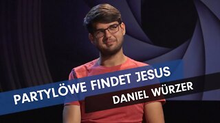 Partylöwe findet Jesus # Daniel Würzer, Petra Sedlbauer # Menschen im Fokus