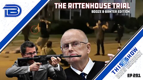 The Rittenhouse Trial | Special Wednesday Booze & Banter | Ep 291