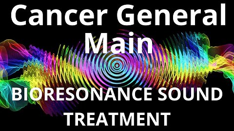 Cancer General Main_Session of resonance therapy_BIORESONANCE SOUND THERAPY
