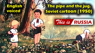 "The pipe and the jug." Soviet cartoon (1950). English voiced