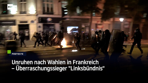 Unruhen nach Wahlen in Frankreich – Überraschungssieger "Linksbündnis"