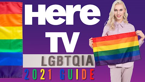 HERE TV - GREAT FREE LGBTQIA+ STREAMING APP FOR ANY DEVICE! - 2023 GUIDE