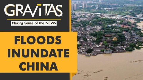 GRAVITAS: FLOODS INUNDATE CHINA'S SOUTHERN PROVINCES THE SUN IS DYING THIS IS THE CAUSE OF IT.