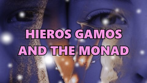 Hieros Gamos and the Monad