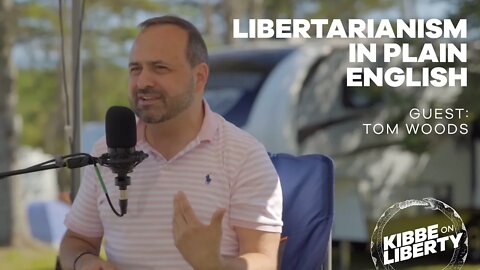 Libertarianism in Plain English | Guest: Tom Woods | Ep 133