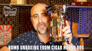 Unboxing A Bomb From Cigar Hound Dog
