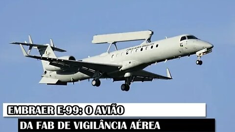 Embraer E-99: O Avião Da FAB De Vigilância Aérea