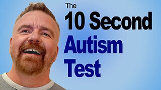 The 10 Second Autism Test