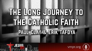 18 May 23, Jesus 911: The Long Journey to the Catholic Faith (Part 2)