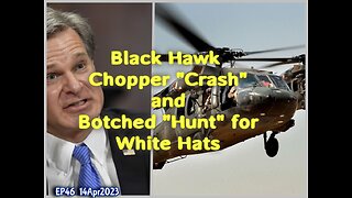 EP46: Black Hawks "Crash" and Botched "Hunt" for White Hats