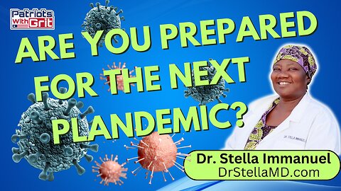 Are You Read For The Next PLANdemic? | Dr. Stella Immanuel MD