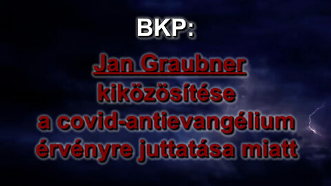 BKP: Jan Graubner kiközösítése a covid-antievangélium érvényre juttatása miatt