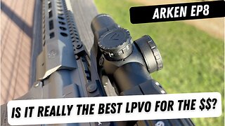 The best LPVO on the market for under 500$? Arken EP8 review