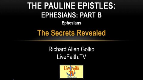 Session 29: Pauline Epistles Study -- Ephesians 1-3 -- The Secrets Revealed Part B