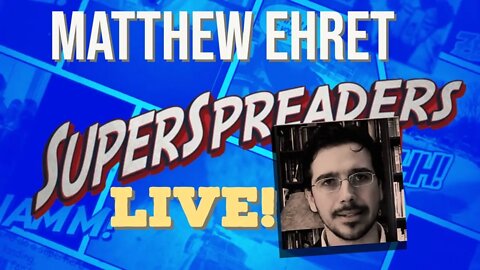 Matthew Ehret Explodes History with the SuperSpreaders LIVE!