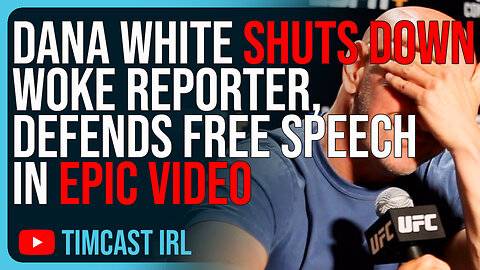 Dana White SHUTS DOWN Woke Reporter, Defends Free Speech In EPIC Video