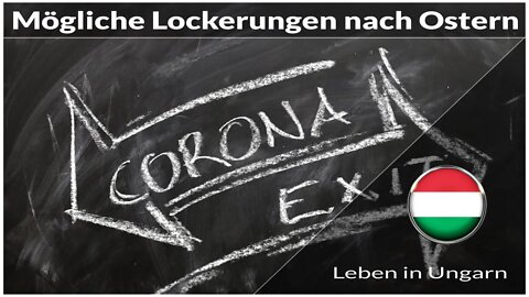 Mögliche Lockerungen nach Ostern - Leben in Ungarn