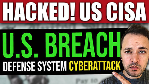 BREAKING: U.S. CISA BREACHED BY CYBERATTACK