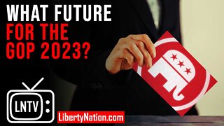 What Future for the GOP 2023? – LNTV – WATCH NOW!