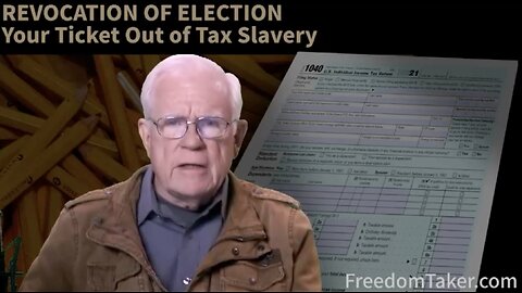 Revocation of Election –Your Ticket Out of Tax Slavery Jerry Day