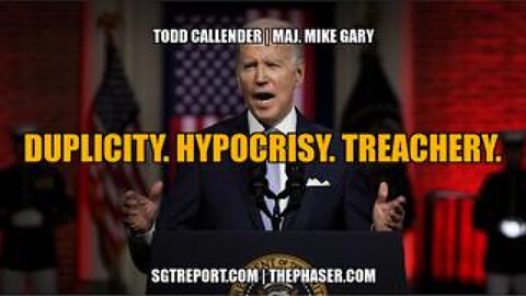 DUPLICITY. HYPOCRISY. TREACHERY. -- Todd Callender | Major Mike Gary