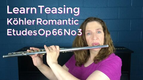 Learn Teasing Köhler 25 Romantic Etudes Op 66 No 3